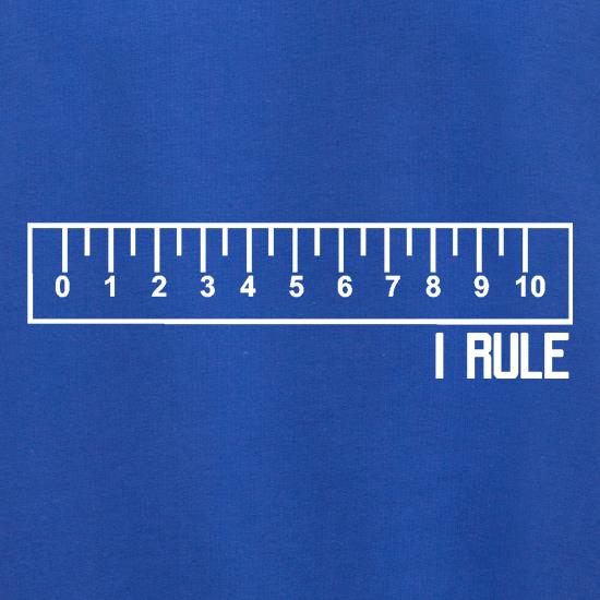 I rule t shirt